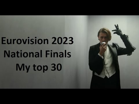Eurovision 2023 National Finals - My top 30 (🇦🇱🇧🇪🇭🇷🇨🇿🇩🇰🇪🇪🇫🇮🇩🇪🇮🇪🇮🇸🇮🇹🇱🇹🇱🇻🇲🇹🇲🇩🇳🇴🇵🇹🇷🇴🇷🇸🇪🇸🇺🇦)