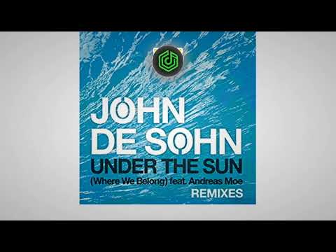 John De Sohn feat. Andreas Moe - Under the Sun (where we belong)