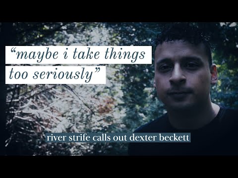 river strife calls out dexter beckett