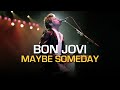 Bon Jovi - Maybe Someday (Subtitulado)