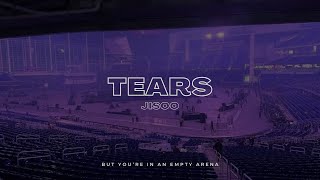 Download lagu Jisoo - TEARS | 🎧 But you're in an empty arena mp3