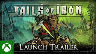Xbox Tails of Iron - Launch Trailer: Your Tail Begins… anuncio