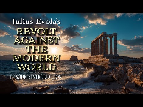 Julius Evola - Revolt Against the Modern World - Episode 1: Introduction (Extended Director's Cut)