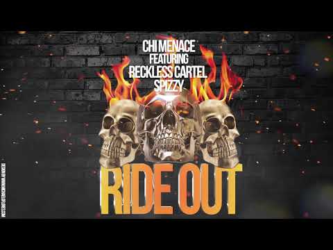 Chi Menace - Ride Out  Feat. Reckless Cartel, Spizzy