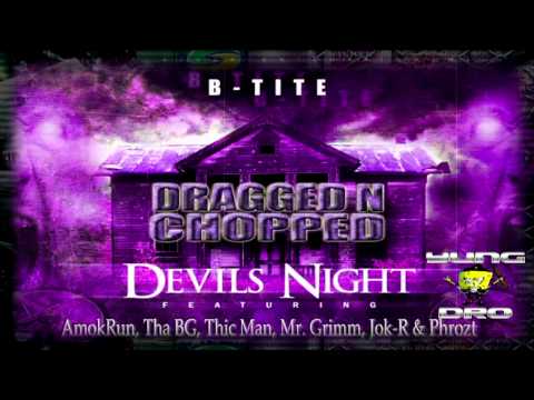 B-Tite, AmokRun, Tha BG, Thic Man, Mr. Grimm, Jok-R & Phrozt - DEVILS NIGHT [D&C] [REMIX]  NEW*2012