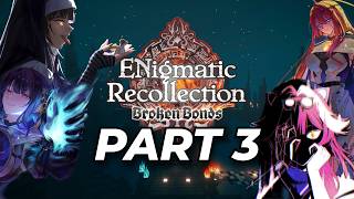 ENReco: Broken Bonds【The Movie - Part 3】(ENigmatic Recollection Chapter 3 All POVs Supercut)