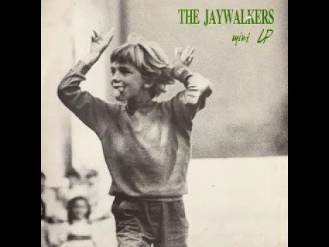 Jaywalkers - You can't be happy all the time