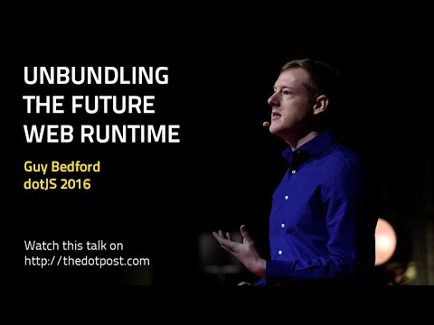 dotJS 2016 - Guy Bedford - Unbundling the Future Web Runtime