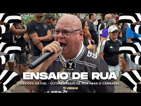 GAVIÕES DA FIEL 2026 - ÚLTIMO ENSAIO DE RUA COMPLETO