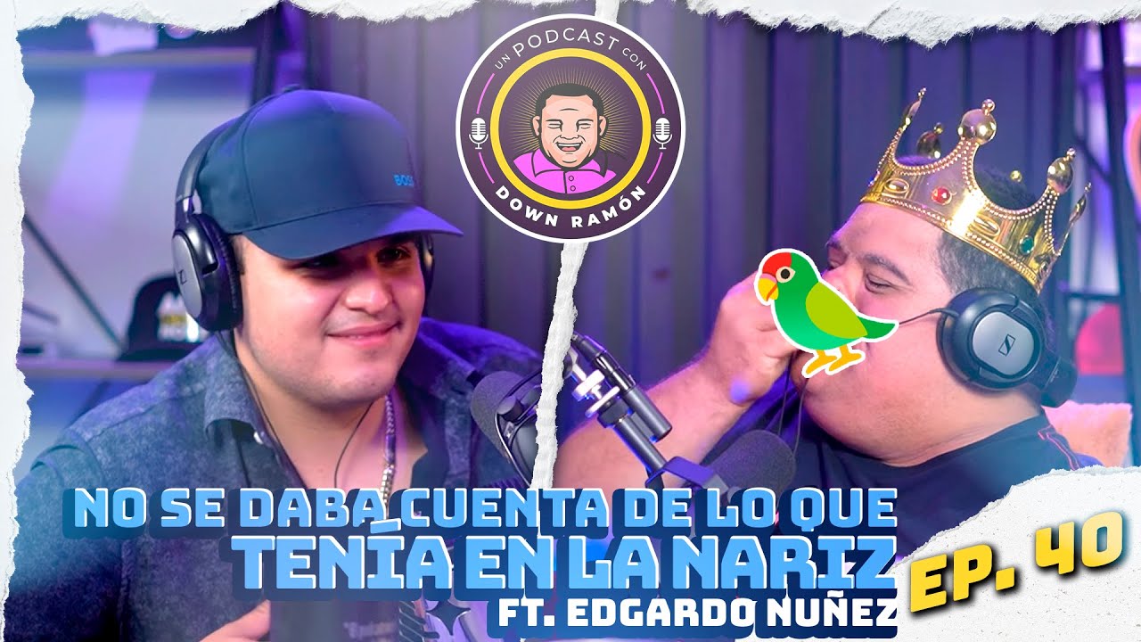 Ramoncito le GOLLETEA a Edgardo Nuñez con una CARNE ASADA || Un Podcast con Down Ramón Ep. 40