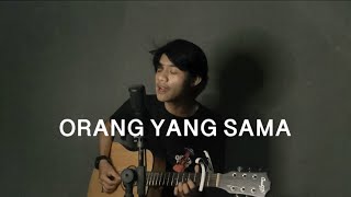 Download lagu Orang Yang Sama - Virgoun (Cover by Efap) mp3