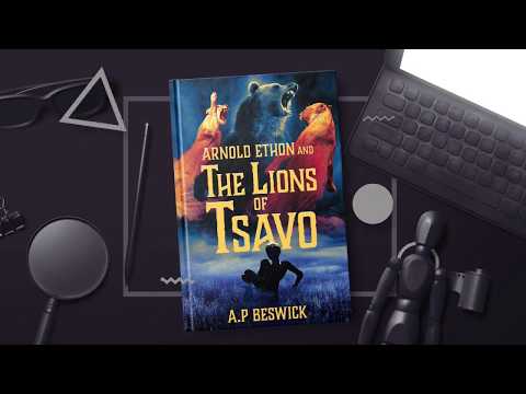 Arnold Ethon And The Lions of Tsavo - Book Trailer and Release Date