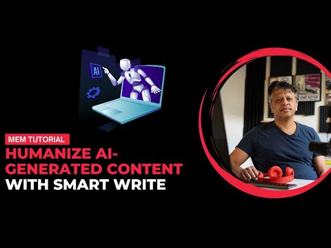 How to Humanize AI-Generated Content with Mem Smart Write