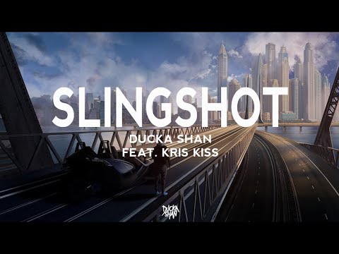 Ducka Shan feat. Kris Kiss - Slingshot [LYRIC VIDEO]