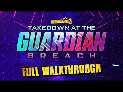 Borderlands 3 - Takedown At The Guardian Breach (Invincible Boss) Full Walkthrough