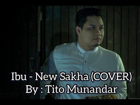 TITO MUNANDAR | IBU - NEW SAKHA | COVER