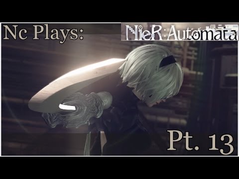 Nc Plays: NieR: Automata Pt. 13 - She's Like 2B... But Sexier!