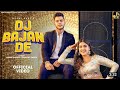Dj Bajan De Video Song Pranjal Dahiya New Song Dj Bajan De Nachan De Peg Sheg Laage Se DJ Song