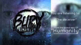 Bury The Evidence - &quot;The Deceiver&quot;
