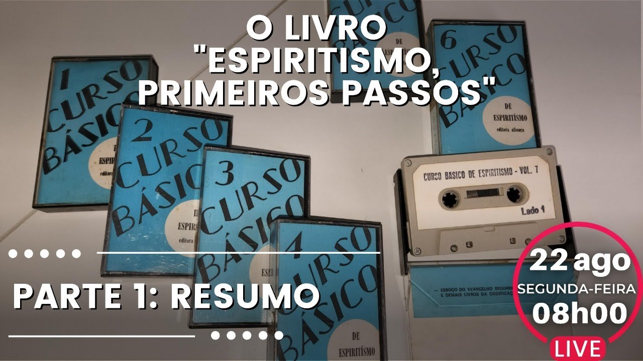 O livro "Espiritismo, Primeiros Passos" (parte 1: resumo) - 22/08 - 8h00