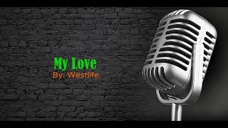 Download lagu Westlife  - My Love (Karaoke Real Sound) mp3