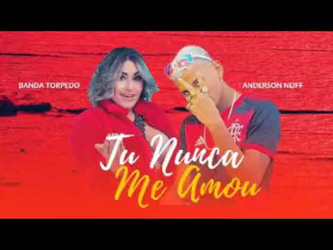 Banda Torpedo e Anderson Neiff - Tu Nunca me Amou (Audio oficial)