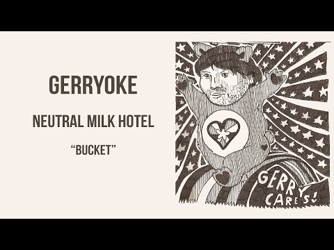 Bucket - Neutral Milk Hotel