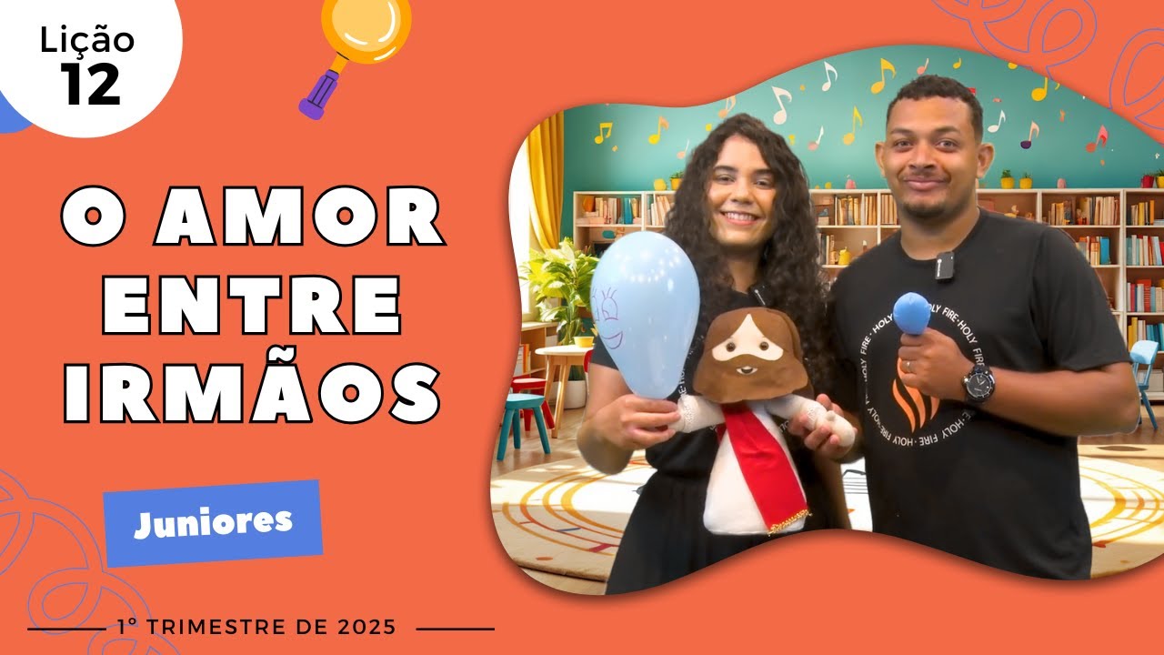 EBD Lição 12 - Juniores | O amor entre irmãos (9 e 10 anos) 1ºTrimestre 2025