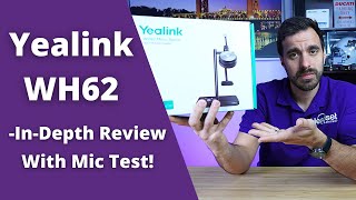 Yealink WH62 -In-Depth Review With Mic Test!
