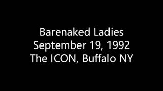 Barenaked Ladies: Live at The ICON, September 19, 1992