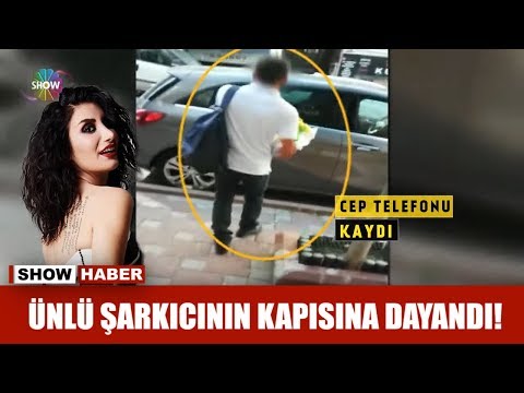 Ünlü şarkıcının kapısına dayandı!