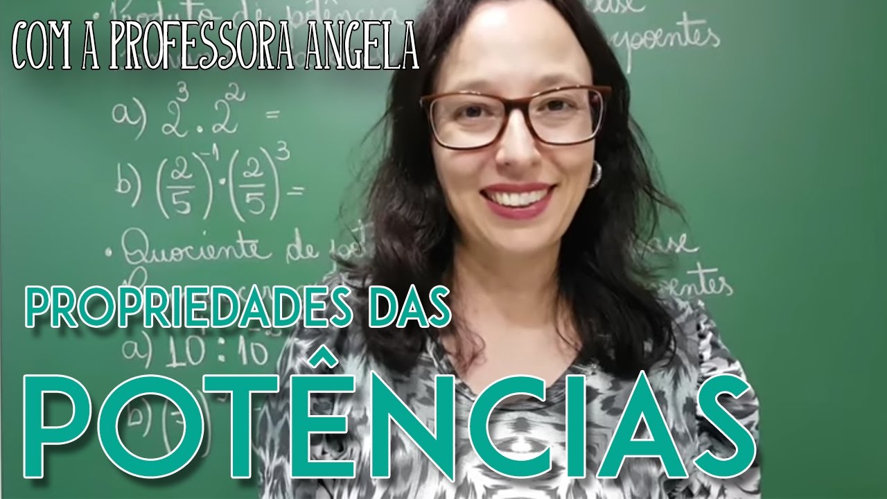 Propriedades das Potências - Professora Angela Matemática