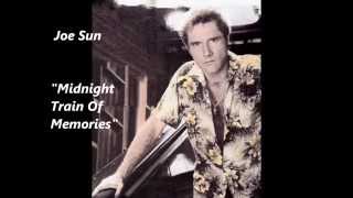 Joe Sun-- Midnight Train of Memories