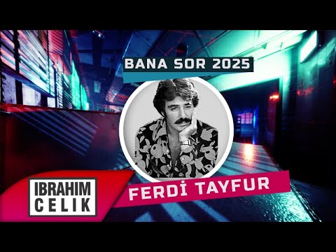 Ferdi Tayfur - Bana Sor (İbrahim Çelik Rmx) 2025