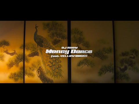DJ RYOW - Money Dance feat. ¥ELLOW BUCKS (Official Music Video)