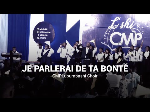 JE PARLERAI DE TA BONTÉ  CMPLubumbashi Choir