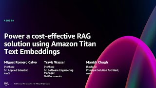 AWS re:Invent 2024 - Power a cost-effective RAG solution using Amazon Titan Embeddings Text (AIM358)