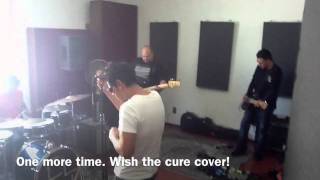 One More Time.. The Cure Cover WISH