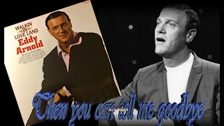 Eddy Arnold - Then You Can Tell Me Goodbye (1968)