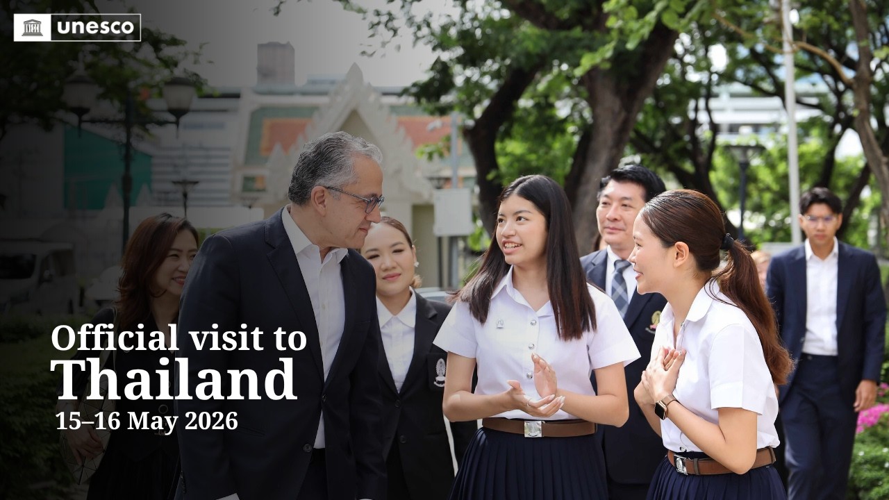 UNESCO Director-General’s Official Visit to Thailand