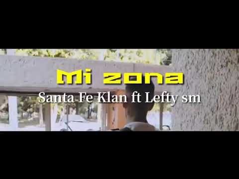Santa fe klan ft Lefty sm /La zona/