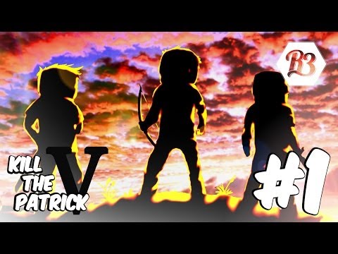 Kill The Patrick Saison 5 - épisode 1 | R3li3nt - Elvilia - Thoyy