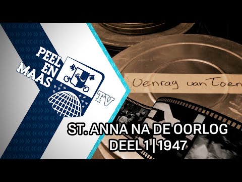 Venray van toen: St. Anna na de oorlog | Deel 1 - 3 juli 2021 - Peel en Maas TV Venray