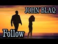 John Blaq Follow Lyrics