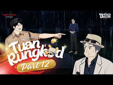 Tuan Rungkad PART 12 - Dhot Design