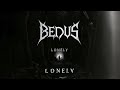 BEDUS LONELY