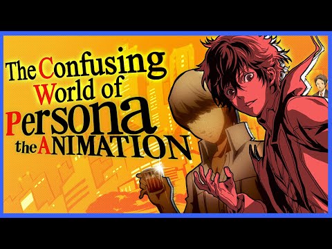 The Confusing World Of Persona, The Animation