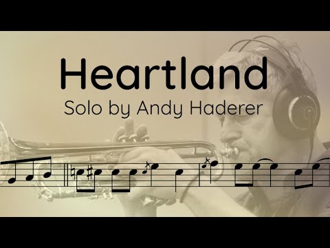 Andy Haderer - Trumpet Solo Transcription (Heartland)