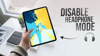 How to Disable Headphone Mode on iPad