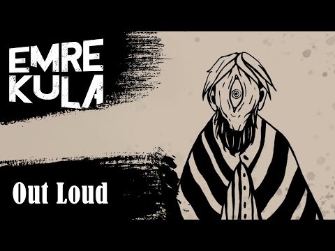 Emre Kula - Out Loud (Official Video)